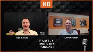 Episode #285 - Innovative Kidmin Ideas with Larry Cramer