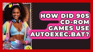How Did 90s CD-ROM Games Use Autoexec.bat? - I'm a 90s Baby
