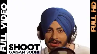 Gagan Sodhi - Shoot | Full Video | 2013 | Yellow Music