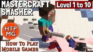 MASTERCRAFT SMASHER Level 1-10 Gameplay Android, iOS Mobile Game | HOW TO PLAY MOBILE GAMES