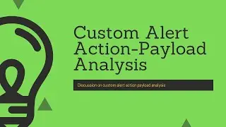 Splunk Custom Alert Action : Setup logging & Payload Analysis