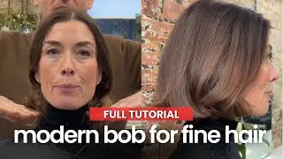 FULL TUTORIAL: MODERN BOB FOR FINE HAIR 