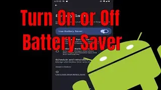 How to Turn On or Off The Battery Saver on Android Phone [Guide]