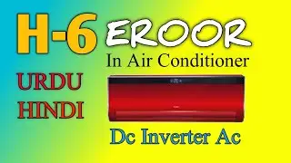 H-6 Error In Air Conditioner Dc Inverter/Gree Ac,Voltas Ac,Blue Star Ac, How To Solve.