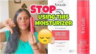 Foxtale Super Glow Moisturiser Full Review/ Foxtale Moisturiser Review/ Women Clear Skin
