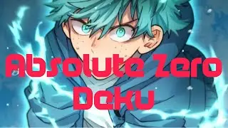 Absolute Zero Deku part 1 - Awakening