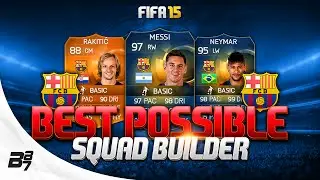 FIFA 15 | BEST POSSIBLE FC BARCELONA SQUAD BUILDER w/ TOTS MESSI and TOTS SUAREZ