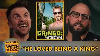 Alex & D.J. Watch...GRINGO: The Dangerous Life of John McAfee