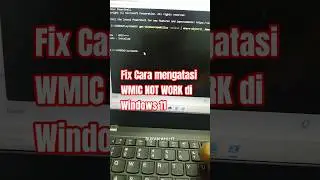 Cara mengatasi WMIC TIDAK BERFUNGSI (NOT WORK) di Windows 11