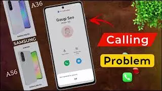 Samsung A36/A56: Outgoing Call Problem | How to Solve Call Ended Problem in Samsung Galaxy A56