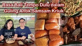 Samsam Kriuk Babi Guling Antik | Samsam Guling Enak | Kuliner Bali Autentik @AyunkanLangkahmu 