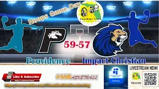 Hoops Game Day - Providence with the close 59-57 win over Impact Christian Academy