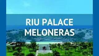 RIU PALACE MELONERAS 4* Гран Канария обзор &ndash; отель РИУ ПАЛАС МЕЛОНЕРАС 4* Гран Канария видео обзор