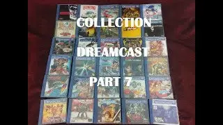 Collection Dreamcast - Part 7 (Feat. DGJX)