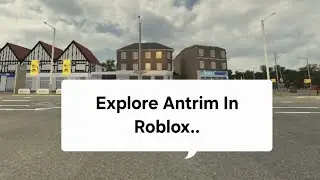 Explore Antrim In Roblox..