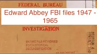 Edward Abbeys FBI files 1947-1965 - ~150pages! Not what you think.