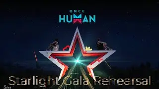 Starlight Gala Rehearsal - 2025 | Once Human