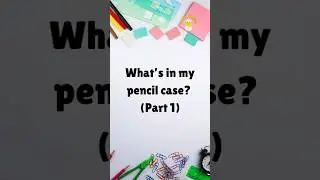 Part 1 | What's inside my pencil case? | English Vocabulary Quiz