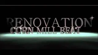 Corn Mill Beat - R&eacute;novation