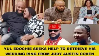 YUL EDOCHIE SEEKS HELP TO RETRIEVE HIS WEDDING RING FROM JUDY AUSTIN COVEN 