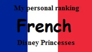 My personal ranking of French Non/Disney princesses