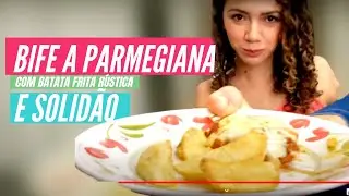 COZINHA E FALA | BIFE A PARMEGIANA E SOLIDÃO