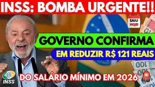 🚨URGENTE: GOVERNO PREPARA CORTE de R$ 121 no SAL&Aacute;RIO M&Iacute;NIMO em 2026 - Veja agora!