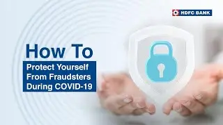 Protect Yourself From Fraudsters During COVID-19 | Covid Scams | HDFC Bank