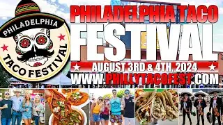 Philadelphia Taco Festival 2024 Preivew!