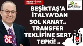 Beşiktaş iki transferi açılamaya hazır, sol kanat için sona gelindi