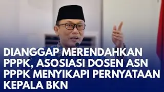 DIANGGAP MERENDAHKAN PPPK, ASOSIASI DOSEN ASN PPPK MENYIKAPI PERNYATAAN KEPALA BKN