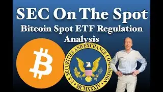 SEC On The Spot - Bitcoin ETF and Cryptocurrency Exchange Regulation