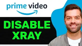NEW! How To Disable X-Ray on Amazon Prime Video (2025 Full Guide)