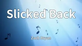 Zach Bryan - Slicked Back (Lyrics)