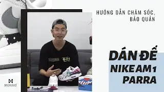 Hướng dẫn d&aacute;n bảo vệ đế gi&agrave;y Nike AM1 Parra | Hướng Dẫn Chăm S&oacute;c, Bảo Quản Gi&agrave;y