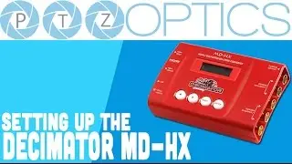 PTZOptics — Настройка Decimator MD-HX — Преобразователь частоты кадров