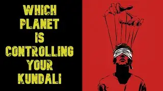 Which planets are controlling your kundali hindi Vedic astrology 