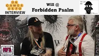 The Last War / Forbidden Psalm Will - UKGE Interview with Will 2025
