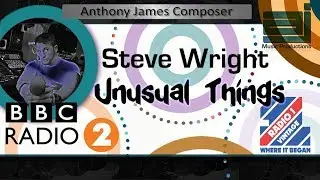 STEVE WRIGHT THEMES UNUSUAL THINGS PART 1 -  BBC Radio 2 & BBC Radio 2