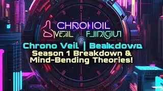 Chrono Veil: Echoes of the Forgotten | Season 1 Breakdown & Mind-Bending Theories!