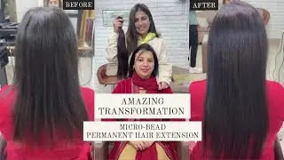 HAIR TRANSFORMATION | PERMANENT HAIR EXTENSIONS | MICRO BEAD | HairEx | INDIA
