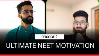 The ultimate Neet series | Episode 2 | with Nayeem Rather