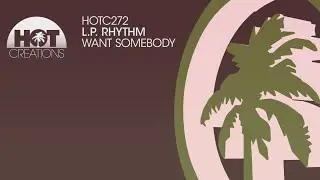 L.P.  Rhythm - Want Somebody