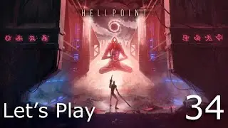 Hellpoint - Let's Play Part 34: Helping the Architect