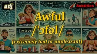 [adj] Awful meaning (extremely bad or unpleasant) with 5 examples
