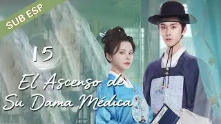 【Capítulo 15】El Ascenso de Su Dama Médica | Rise of Her Lady Physician | Drama Box Spanish #女医进击录