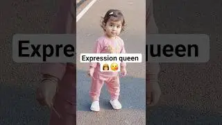 #Expression queen 👸 😘😘#laddoo #myqueen #cutie 🪬