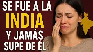 Un hombre de la India ME ILUSIONO, se fue a su pa&iacute;s Y JAMAS VOLVIO 🫣