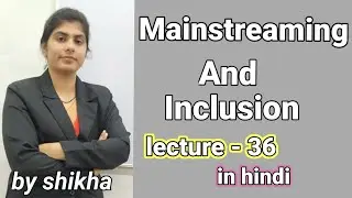 mainstreaming and inclusive education/ mainstreaming education/ mainstreaming education in hindi