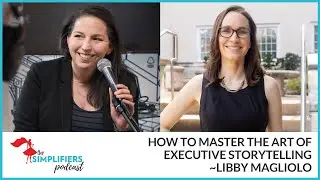 400: How to master the art of executive storytelling - with Libby Magliolo